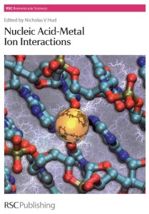 Cover of the RSC book 'Nucleic Acid-Metal Ion Interactions' edited by Nicholas V Hud, featuring a 3D molecular visualization of a nucleic acid helix surrounding a central gold metal ion